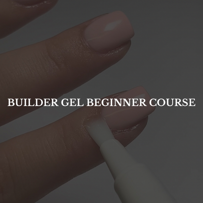 BUILDER GEL BEGINNER COURSE